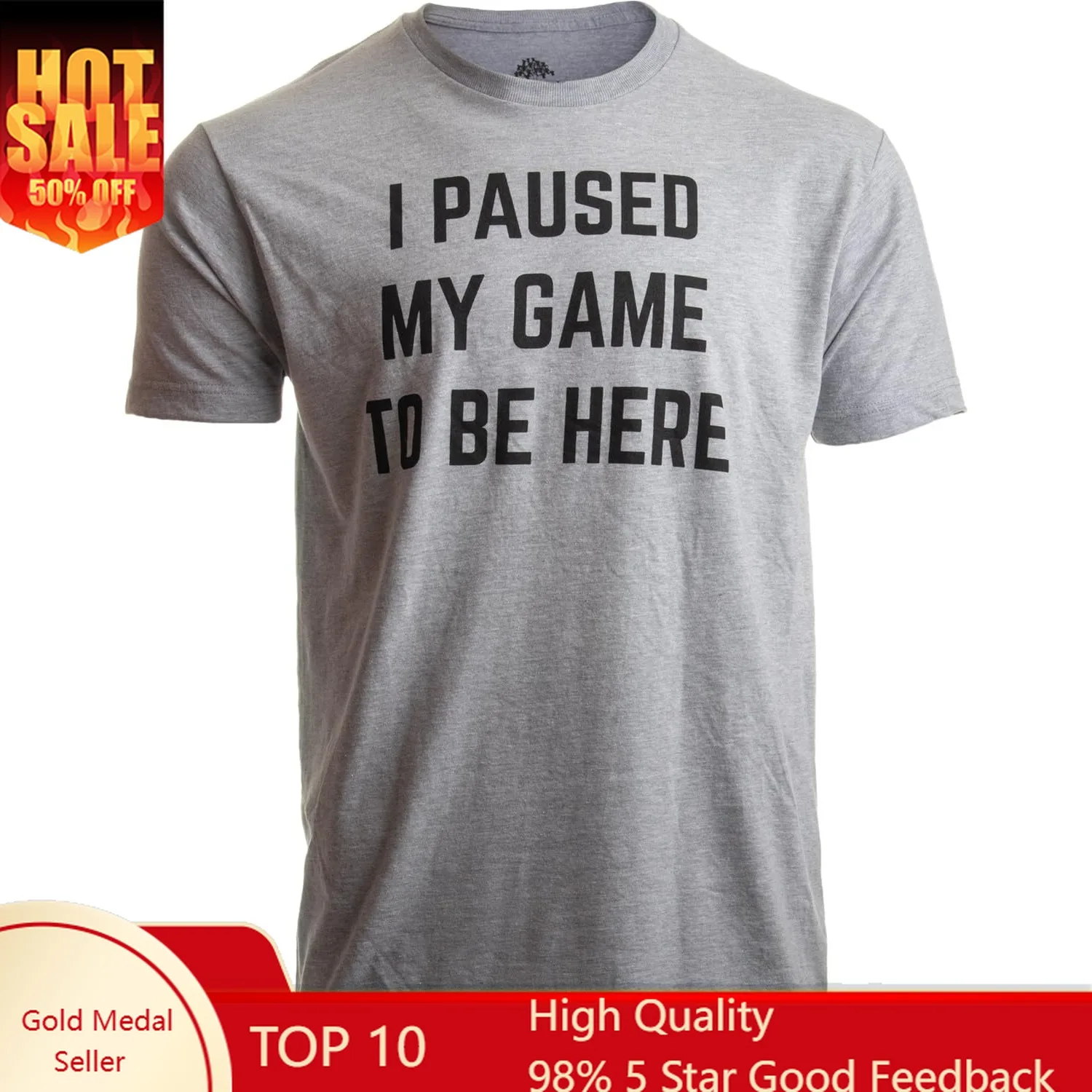 

I Paused My Game to Be Here - Funny Video Gamer Humor Joke for Men Women T-Shirt