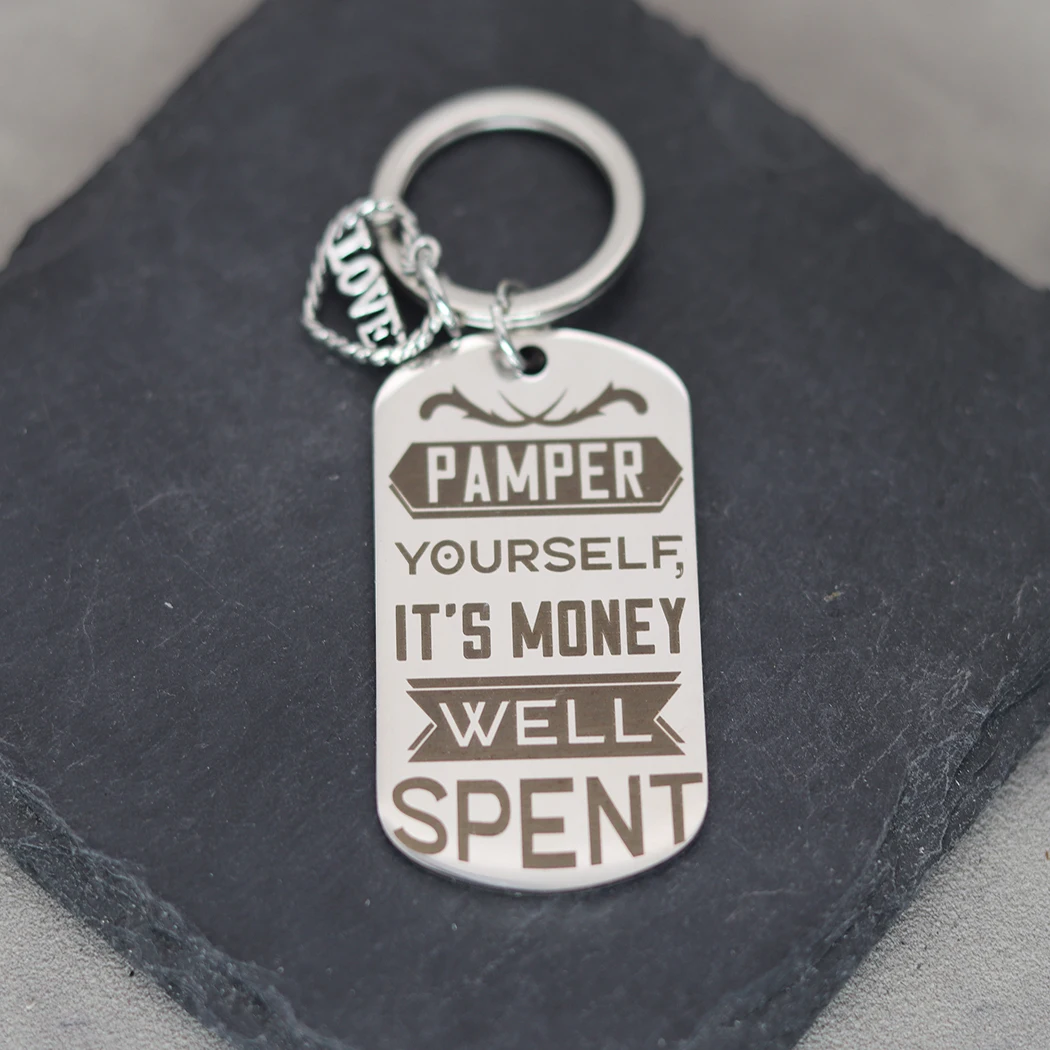 Keychain Personalize Scrawl PAMPER YOURSELF. IT'S MONEY WELL SPENT Laser Engraved Letter Love Heart Stainless Steel Pendant Bulk