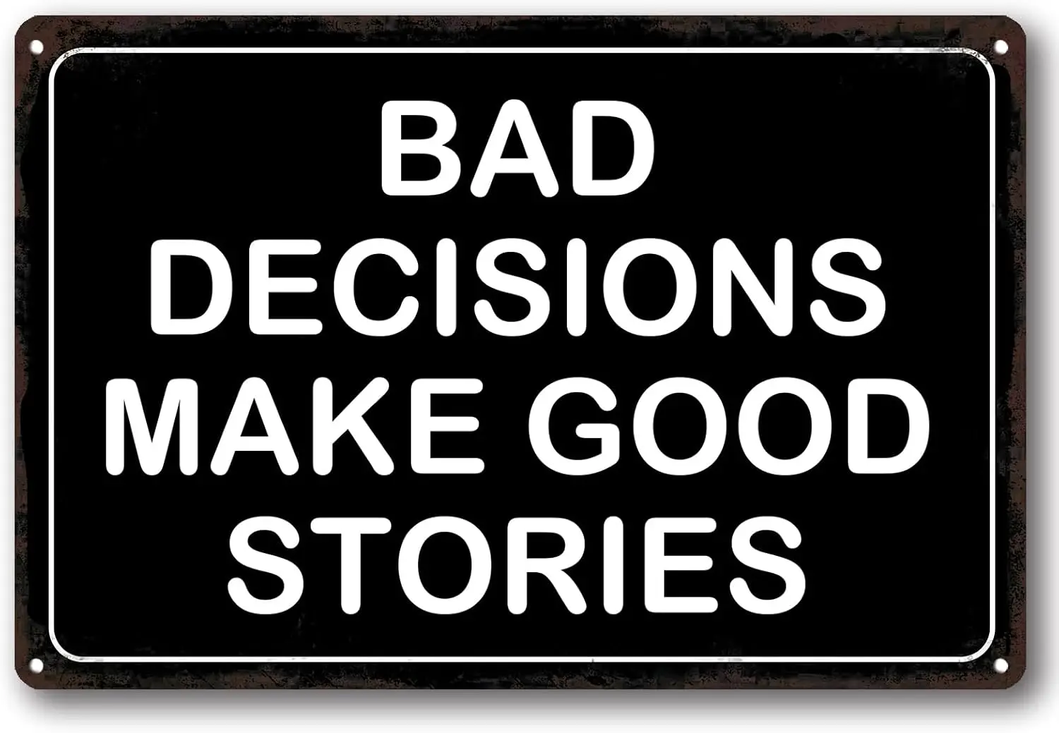 Funny Sarcastic Metal Tin Sign Wall Decor Man Cave Bar Bad decisions Make Good Stories Cool Wall Décor ;