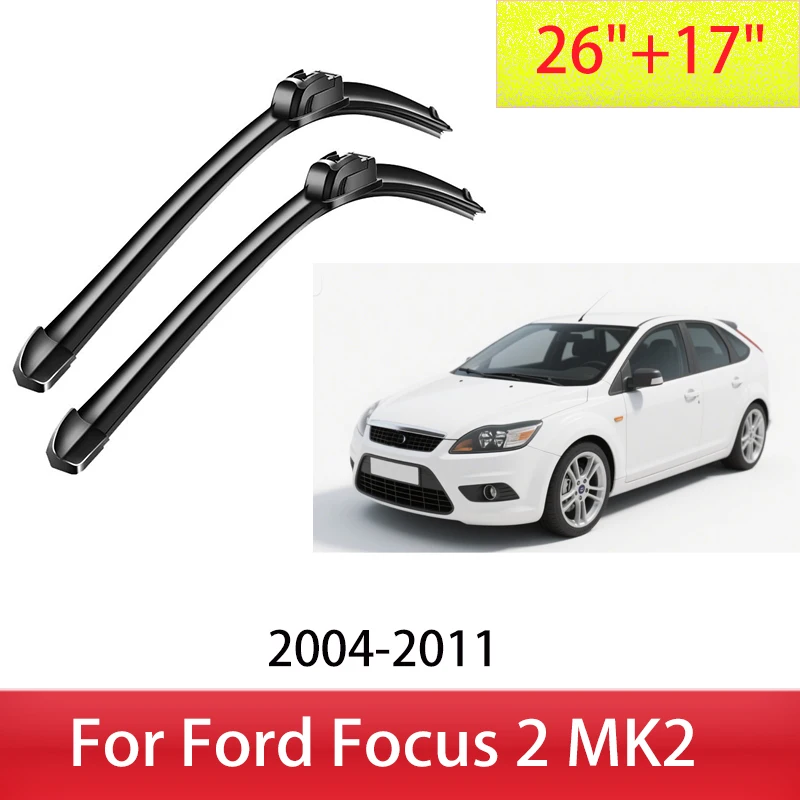 

For Ford Focus 2 MK2 Front Wiper Blades 2004-2011 2005 2006 2007 2008 2009 2010 Windscreen Windshield Window Accessories 26"+17"