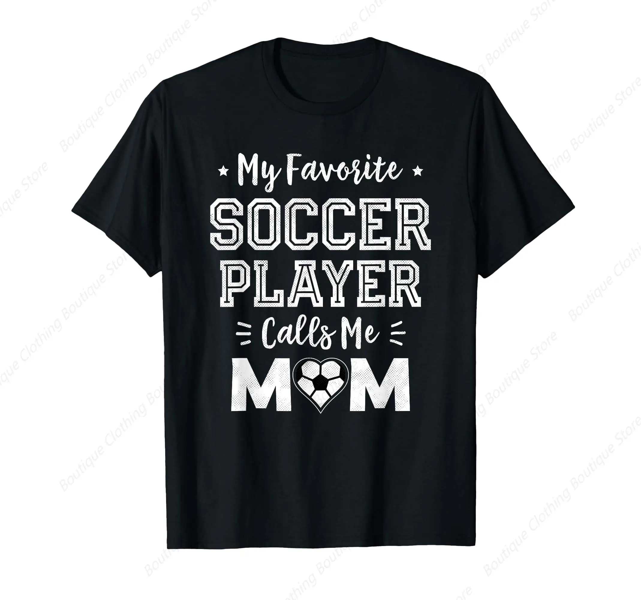 My Favorite Soccer Player Calls Me Mom Cute Soccer Mom T-Shirt