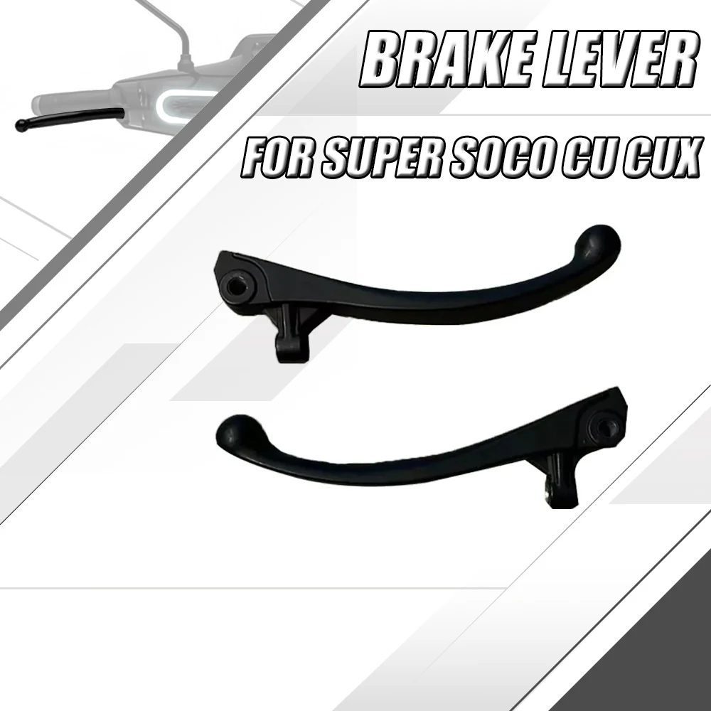 

FIT For Super SOCO CU CUX CU X Dedicated Original Brake Lever Scooter Accessories Dedicated Left And Right Brake Handle