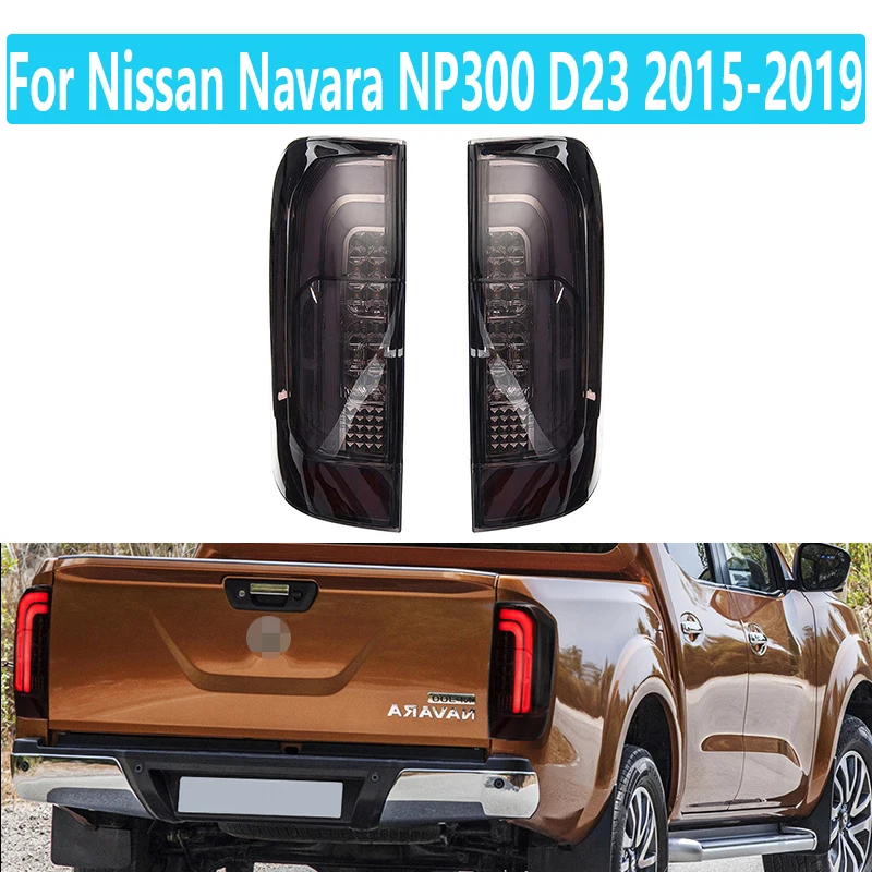 

1Pair Car Tail Light For Nissan Navara NP300 D23 2015 2016 2017 2018 2019 Rear Tail Light Brake Lamp Automobiles Assembly