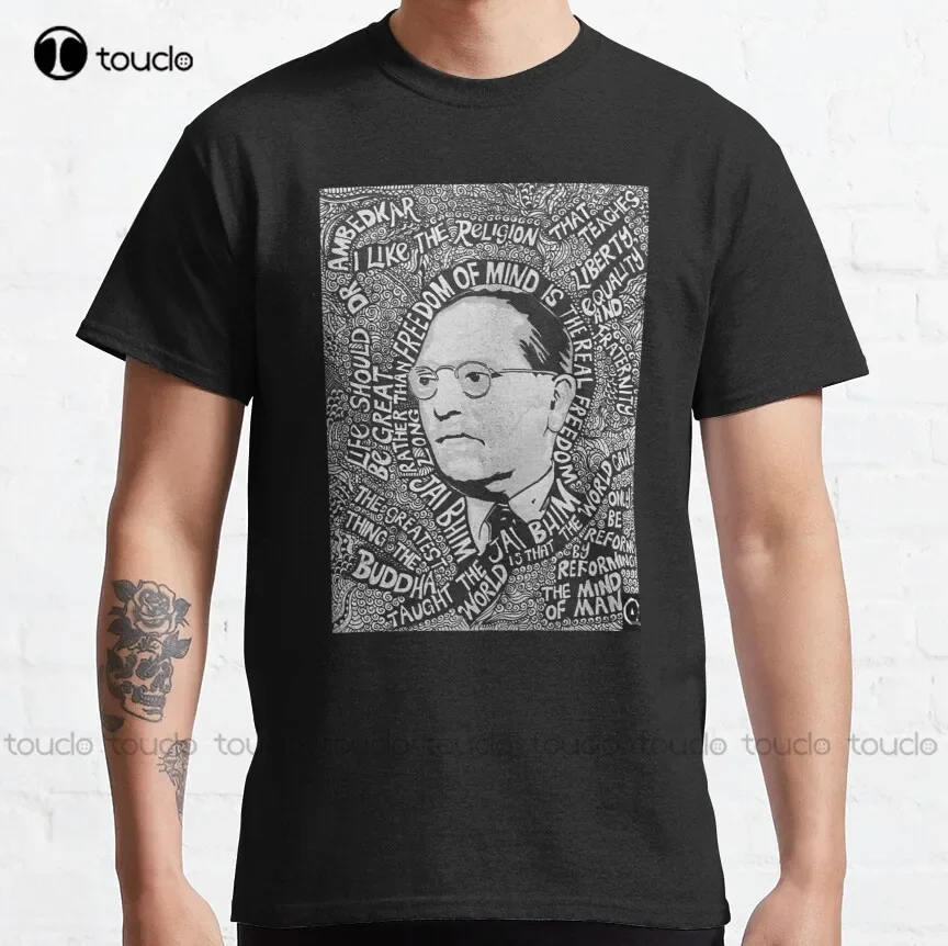 DDrr Ambedkar Words, Jai Bhim   Classic T-Shirt White Shirts For Girls Creative Leisure Funny Harajuku T-Shirt Custom Gift