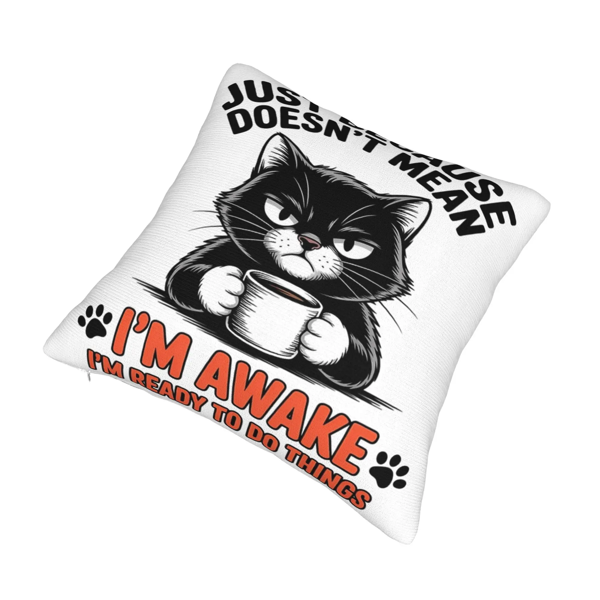 Decorative Pillow Cover Just Because I'm Awake Funny Quote  Merchandise Home  Pillow Case Cover Square Multiple Sizes