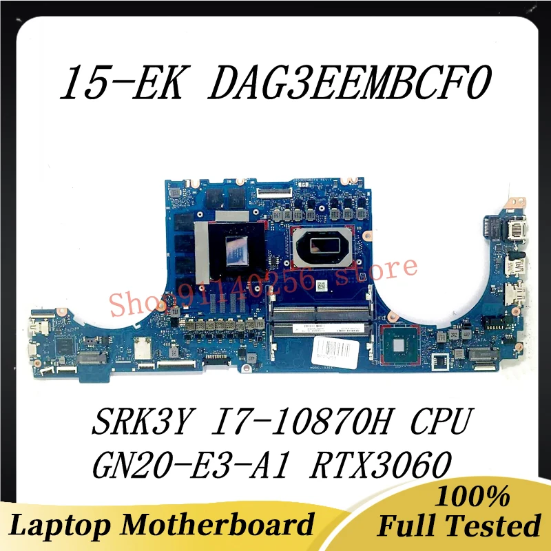 

Mainboard DAG3EEMBCF0 For HP 15-EK 15-EK1000 Laptop Motherboard With SRK3Y I7-10870H CPU GN20-E3-A1 RTX3060 100% Fully Tested OK