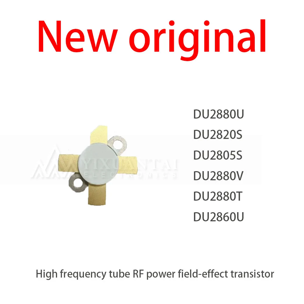 

1Pcs/Lot New DU2880U DU2820S DU2805S DU2880V DU2880T DU2860U High frequency tube RF power field-effect transistor