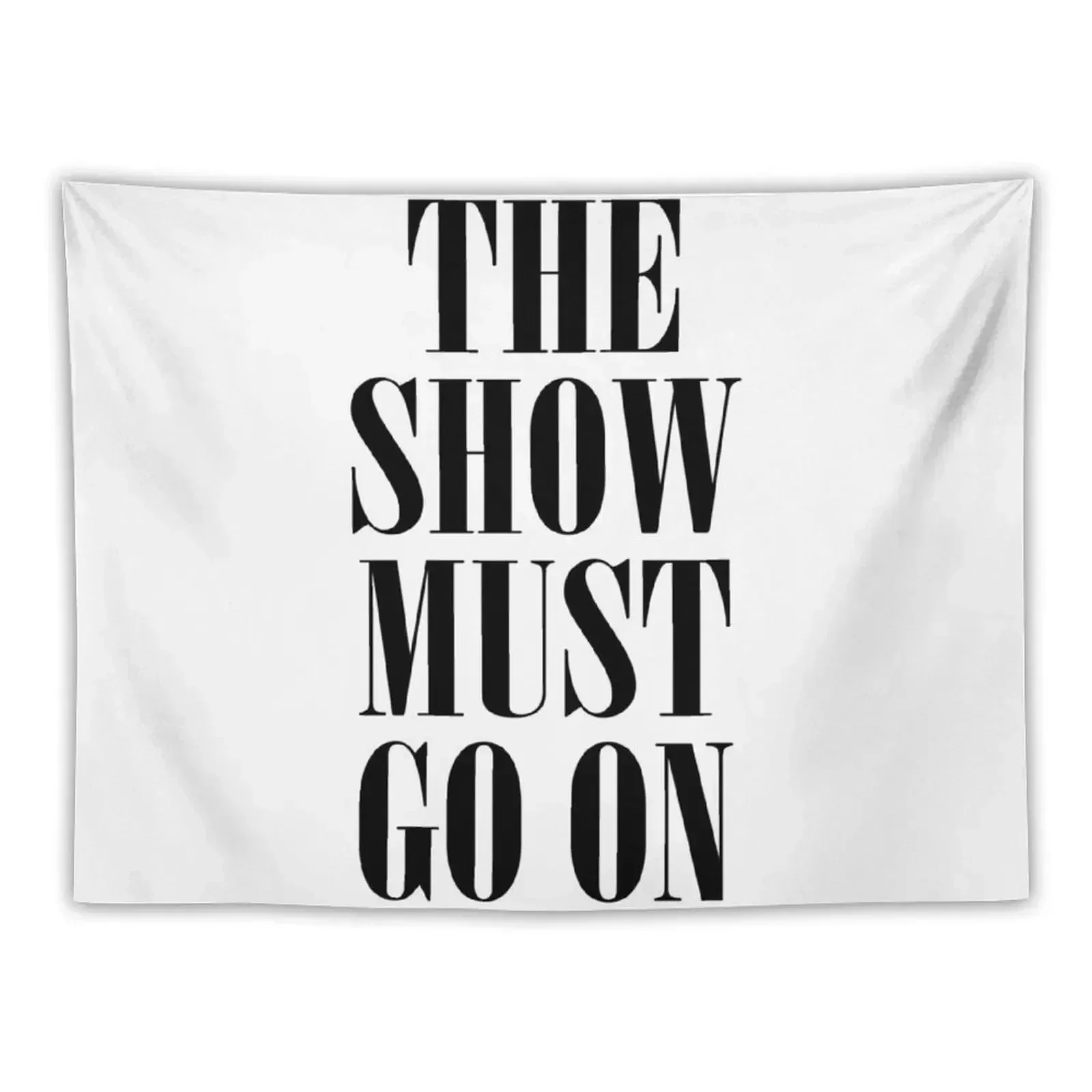 

The Show Must Go On Tapestry Wall Decorations Wall Carpet Room Decorations Tapestry