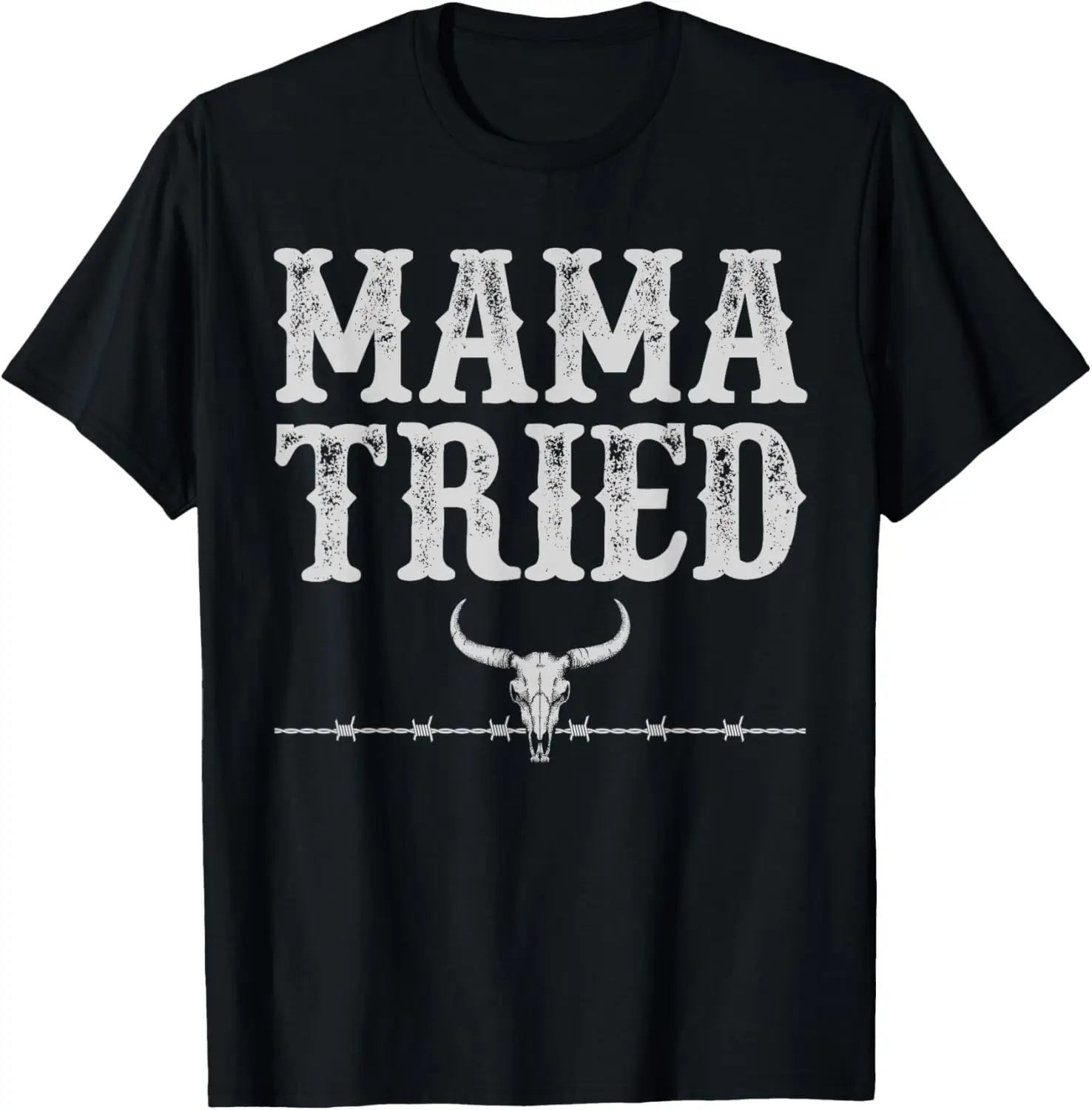 Mama Tried Funny Sayings Vintage Country Western Concert T-Shirt