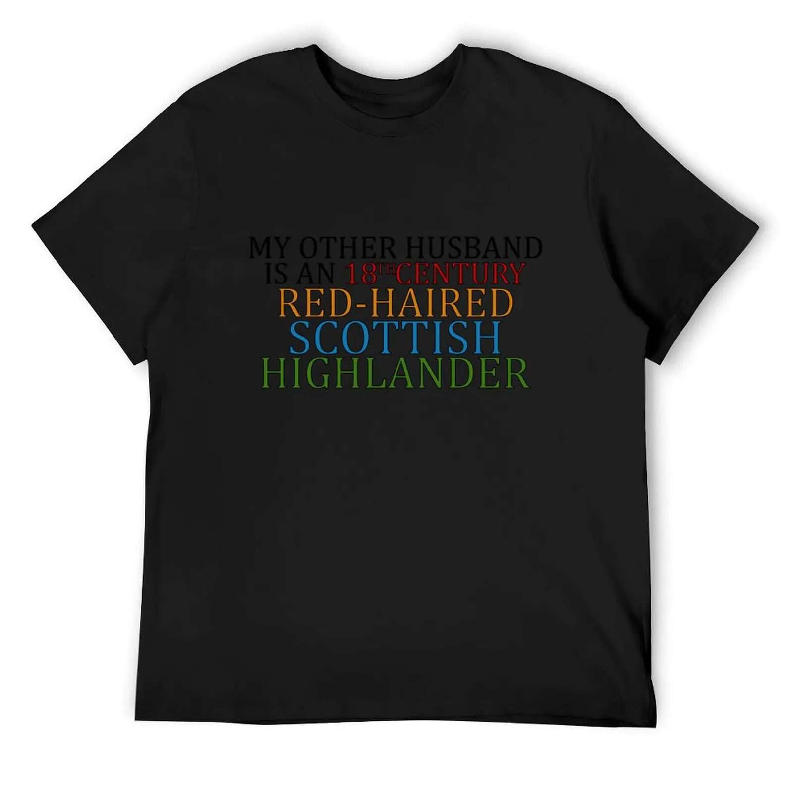 

My Other Husband is an 18th Century Red-Haired Scottish Highlander T-Shirt shirts graphic oversized heavyweight t shirts for men