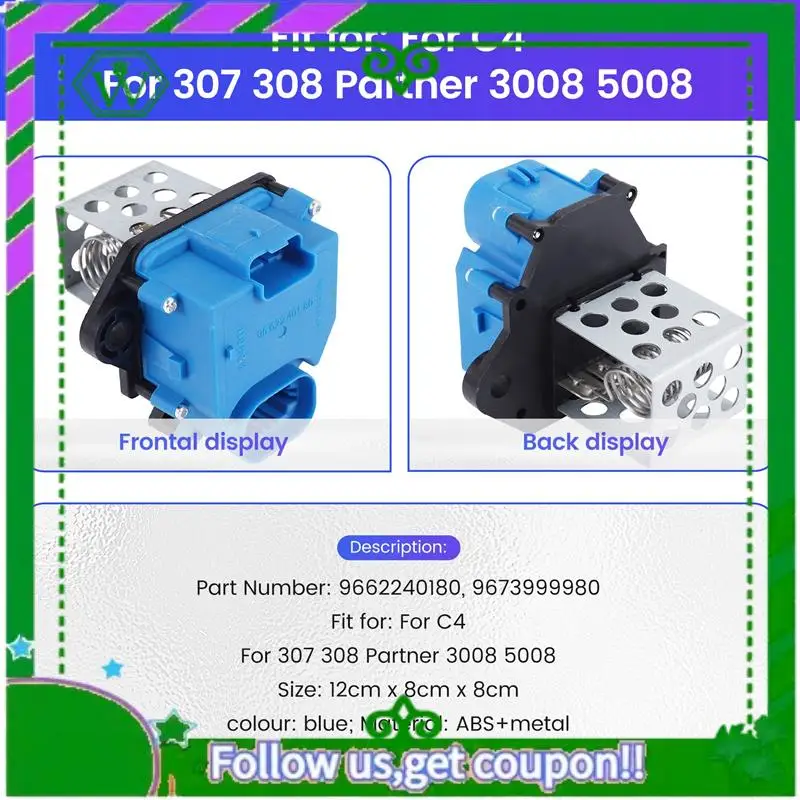 

AC34-For Citroen C4 For 307 308 Partner 3008 5008 Radiator Fan Cooling Resistor 1308CP 9662240180 9673999980 1308CX