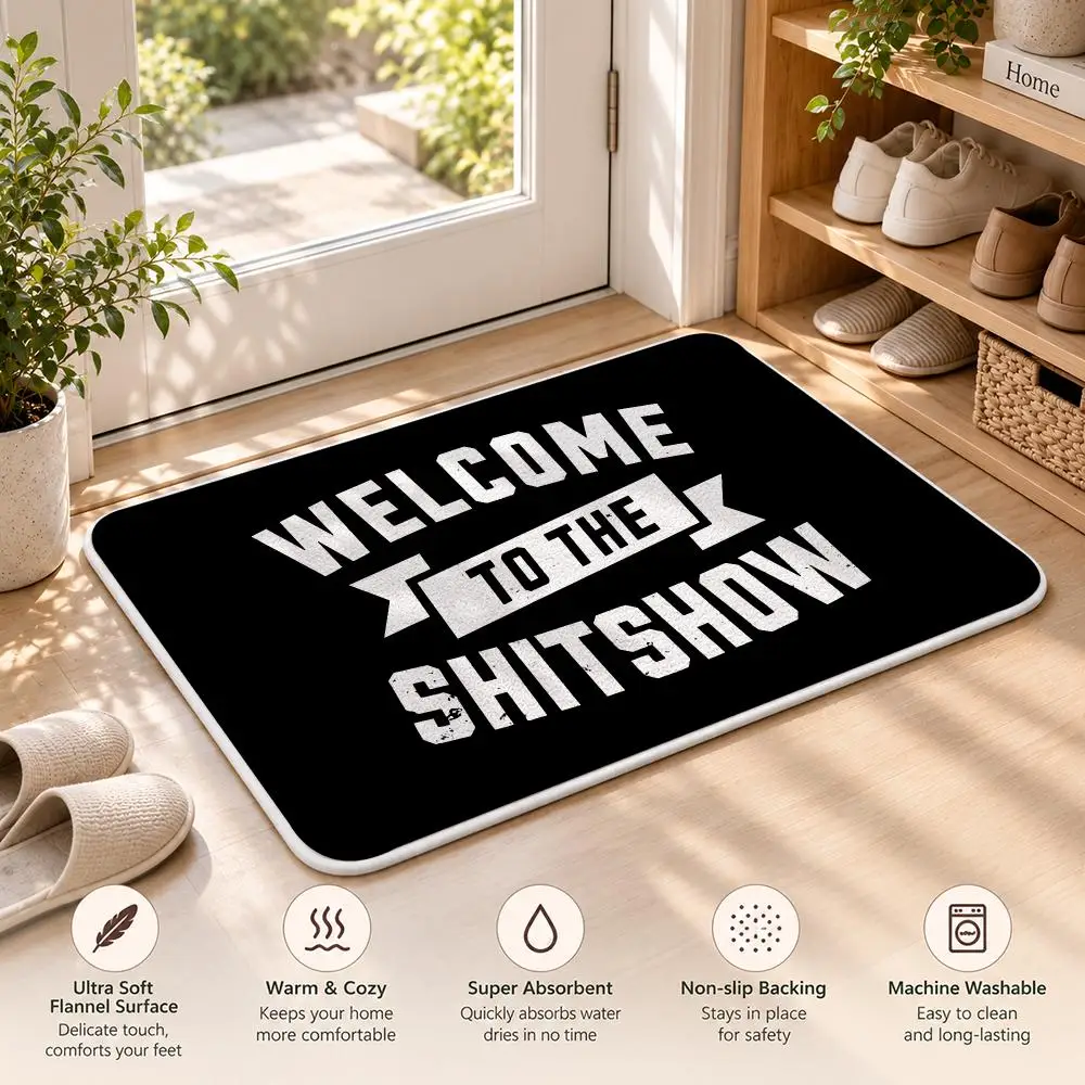 WELCOME TO THE SHITSHOW Floor Mat Flannel Rug Soft Non Slip Door Mat For Bathroom Bedroom Kitchen Living Room Home Decor