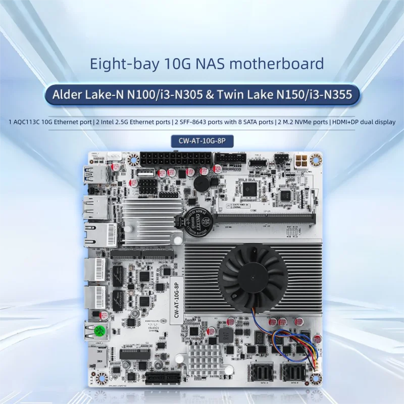 

CWWK eight-slot 10G NAS motherboard N150/N305/N355 / dual 2.5G network card + 10G 10G port / single DDR5 + dual NVME NAS