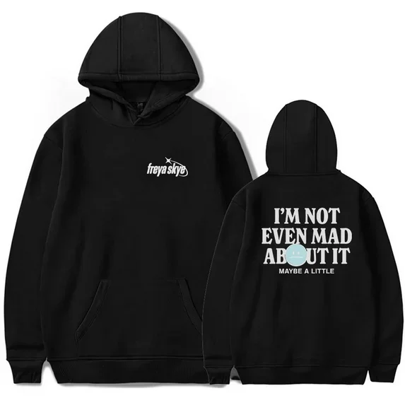 Freya Skye Not Even Mad About It Merch Hoodie Sweatshirt Streetwear Unisex Winter & Frühling Lässige Mode Pullover