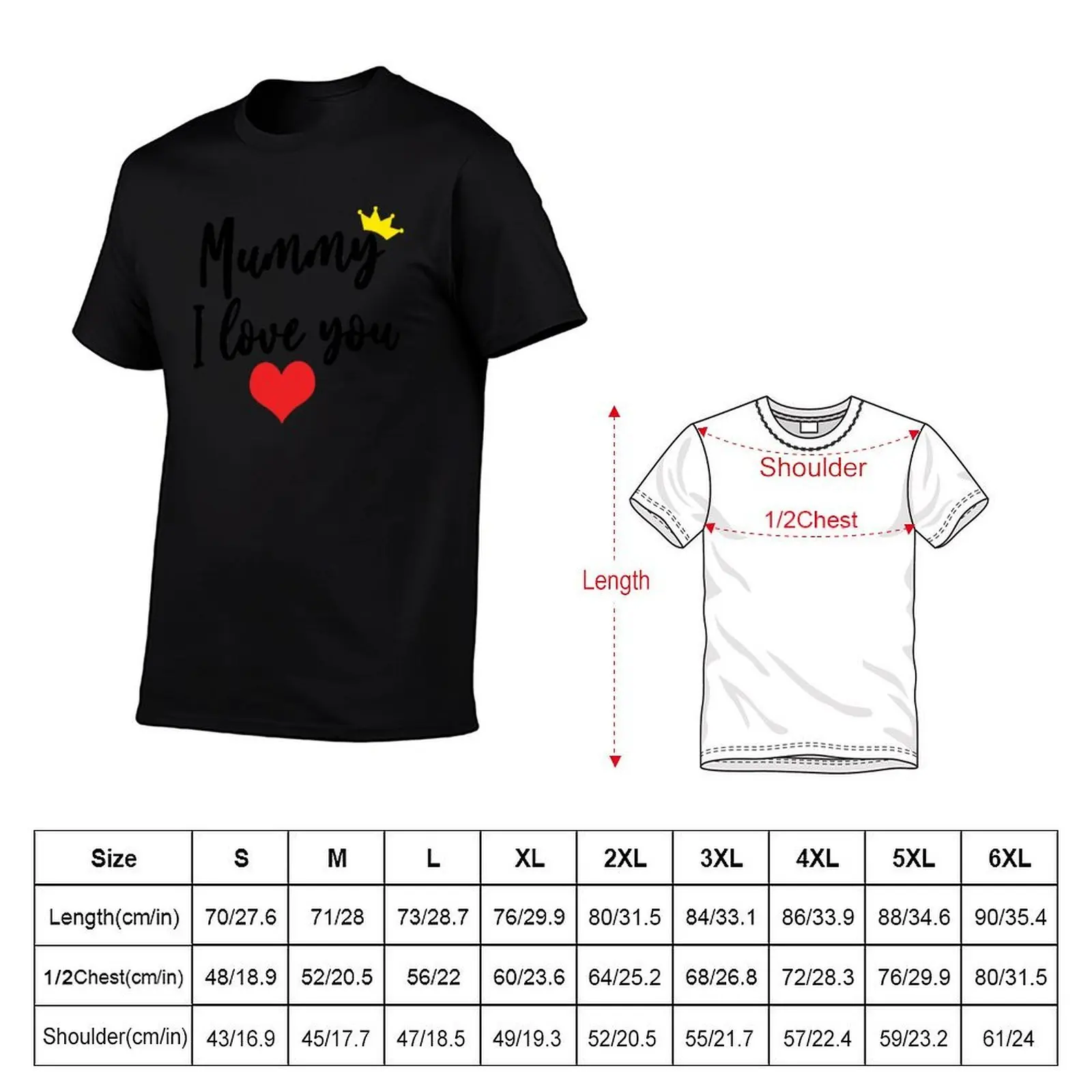 Mummy, I love you with heart and crown T-Shirt custom shirt customs clothes for men