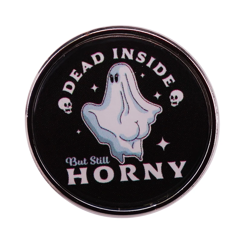 Dead Inside But Still Horny Pin Cute Ghost Brooch Gothic Style Badge