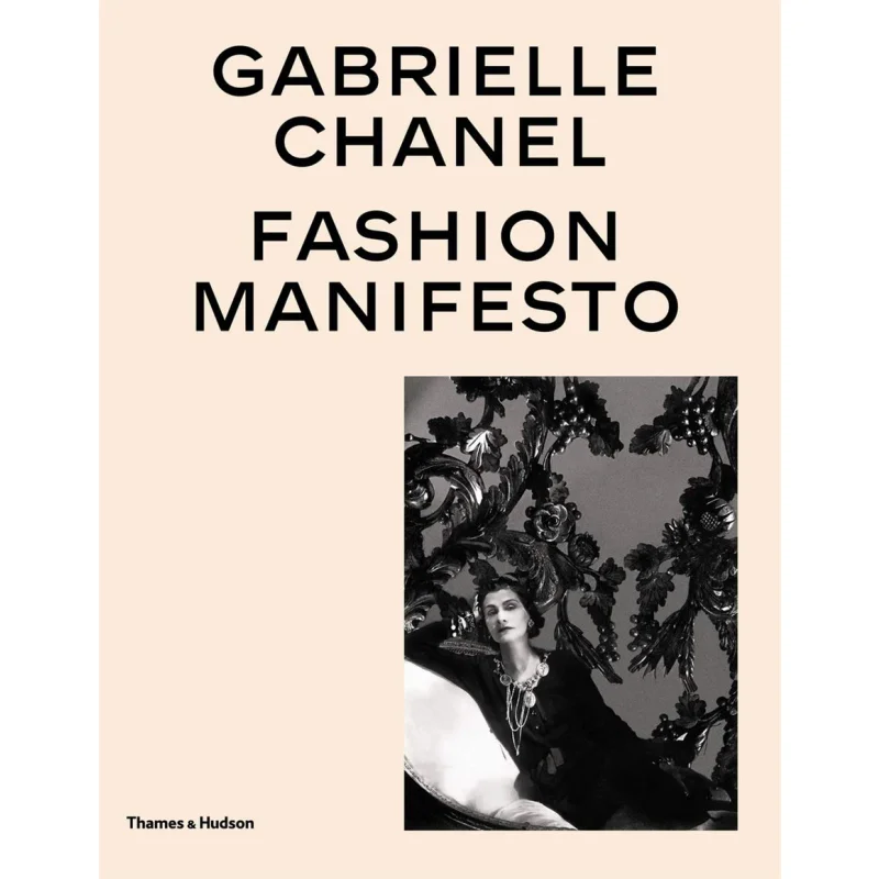 

Gabrielle Chanel Fashion Manifesto Miren Arzalluz Thames And Hudson Ltd 9780500023464 Book