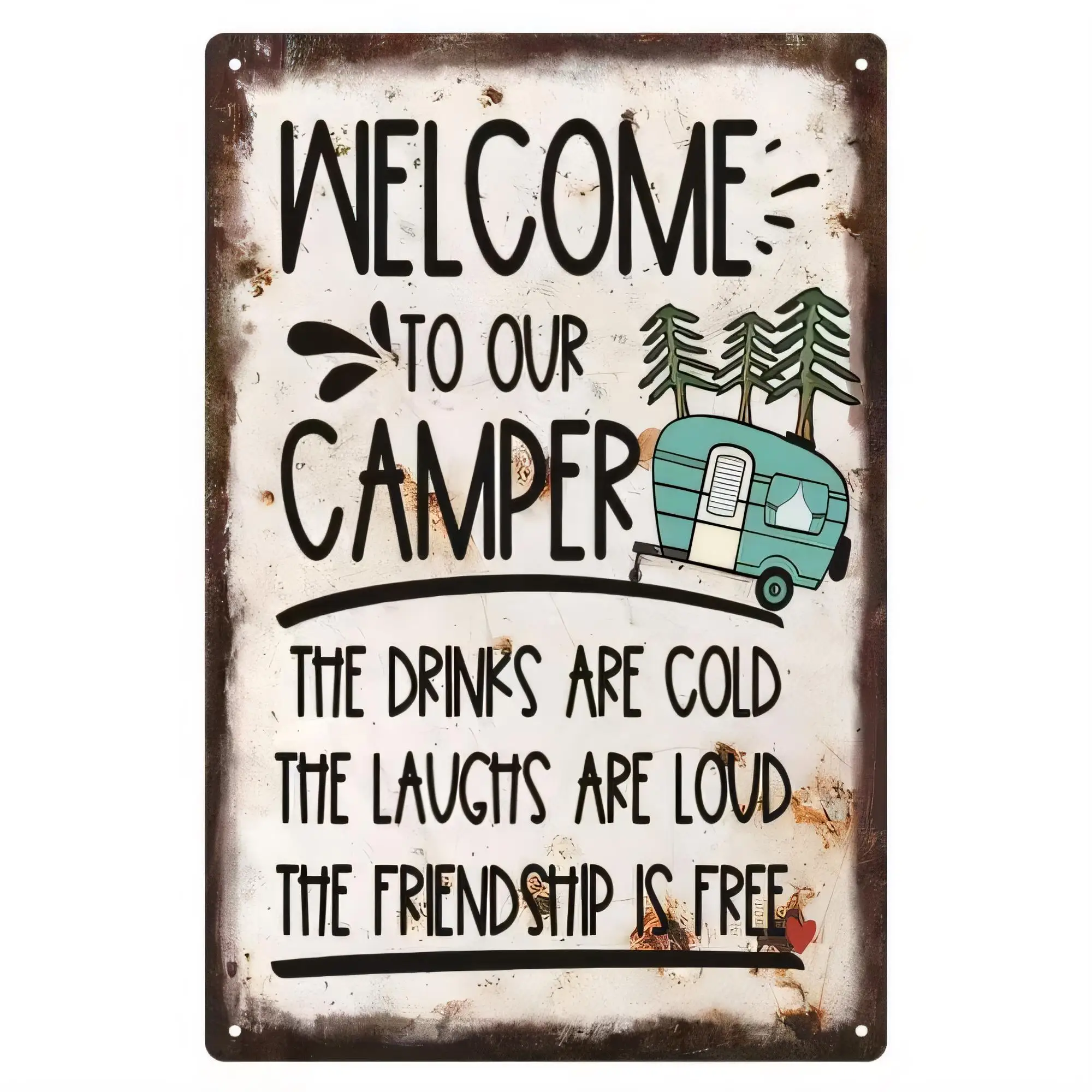 Tin Sign Welcome To Our Camper The Drinks Are Cold The Laughs Are Loud Friendship Is Free Vintage Rustic Metal Poster Wall Decor