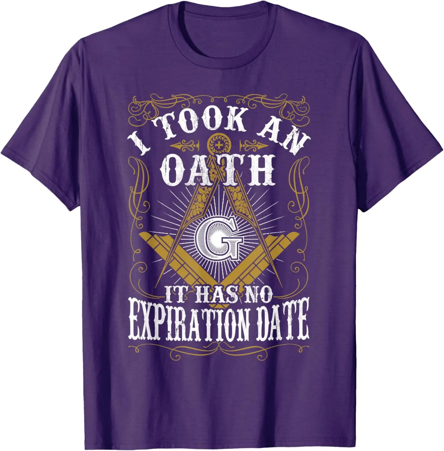 I Took An Oath It Has No Expiration Date Masonic Freemason T-Shirt 100% Cotton O-Neck Short Sleeve Summer Casual Mens T-shirt