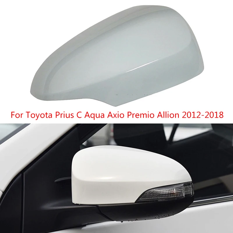 Auto Left Right Rear Mirror Cover Case Cap Shell for Toyota Prius C Aqua Axio Premio Allion 2012-2018 87945-52170 87915-52170