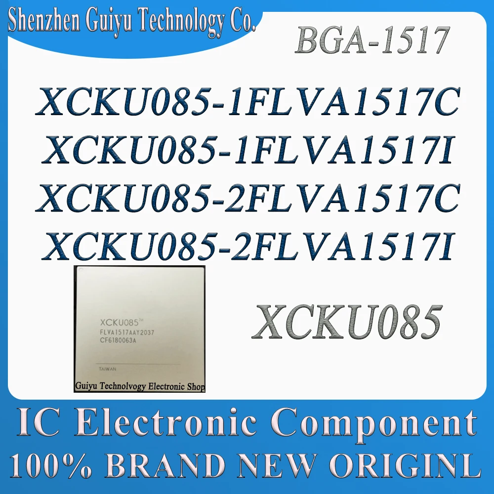 

XCKU085-1FLVA1517C XCKU085-1FLVA1517I XCKU085-2FLVA1517C XCKU085-2FLVA1517I XCKU085 BGA-1517 Chip IC BOM Service