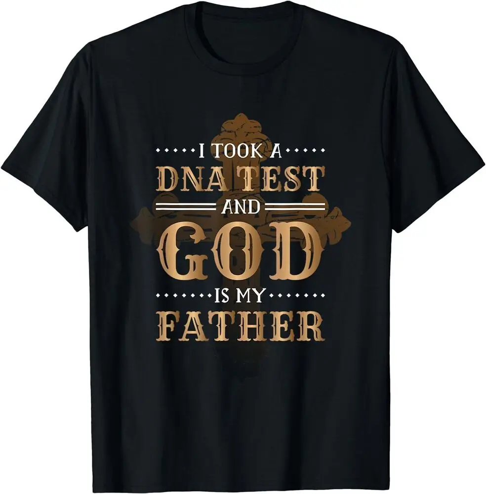 Quote I Took A Dna Test And God Is My Father Christianity T-Shirt For Men Clothing Women Tees Y2K Tops Unisex Summer