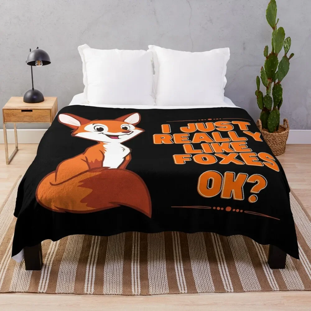 

I Just Really Like Foxes Ok Throw Blanket Blankets For Sofas Bed linens Travel Hairy Blankets