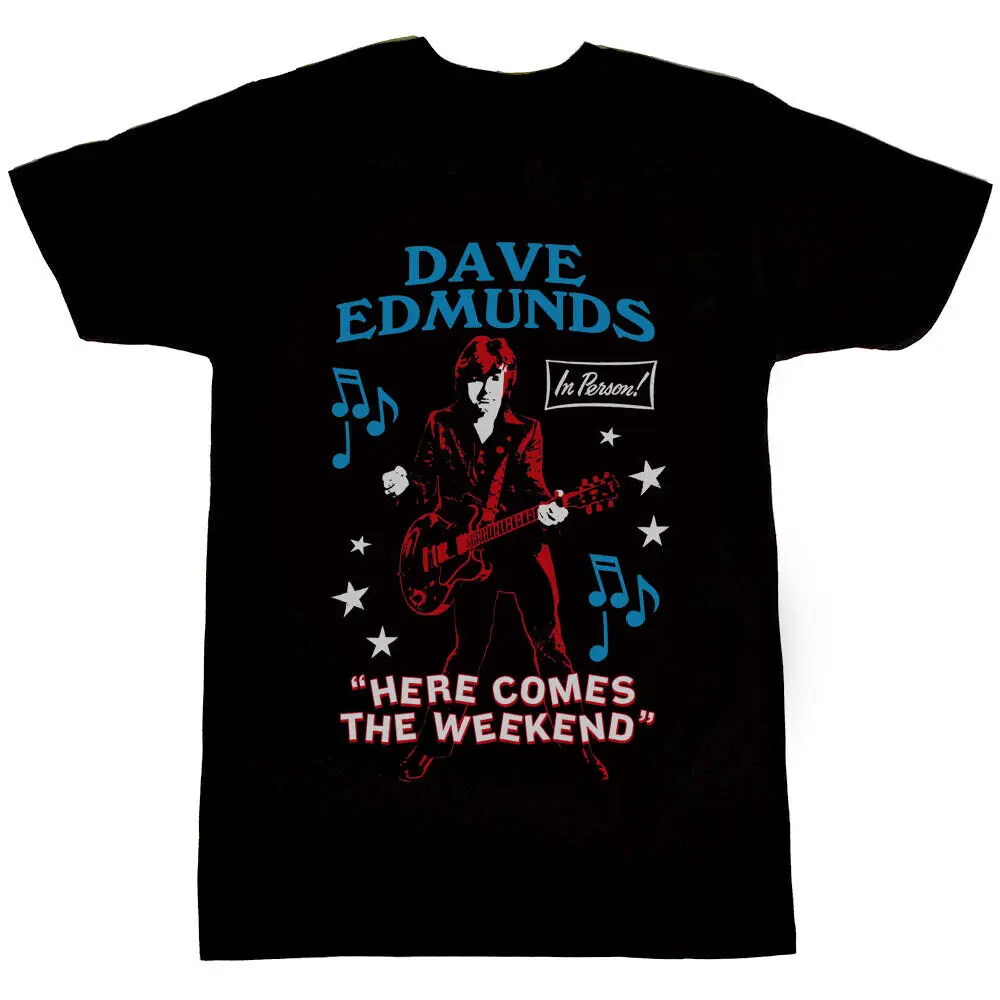 Vtg Dave Edmunds Here Comes the Weekend Cotton Black Unisex S-5XL Shirt AA1190