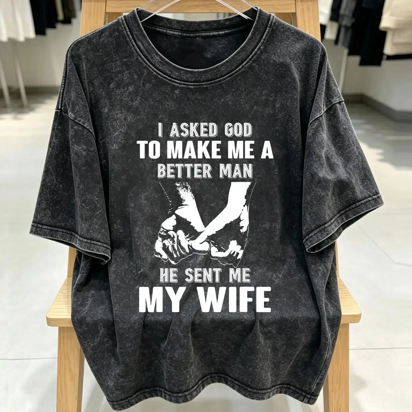 washed T Shirt LIMITED I Asked God To Make Me A Better Man He Sent My Wife S 5XL vintage Washed Versatile Casual Comfortable