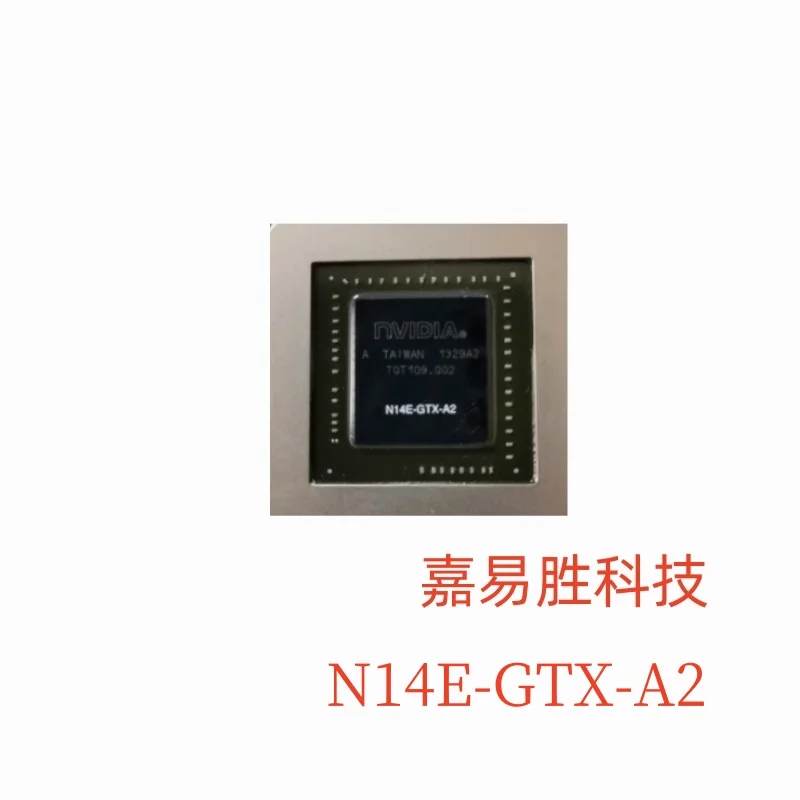 1pcs/lot New Original N14E-GTX-A2 N14E GTX A2 BGA Chipset In Stock