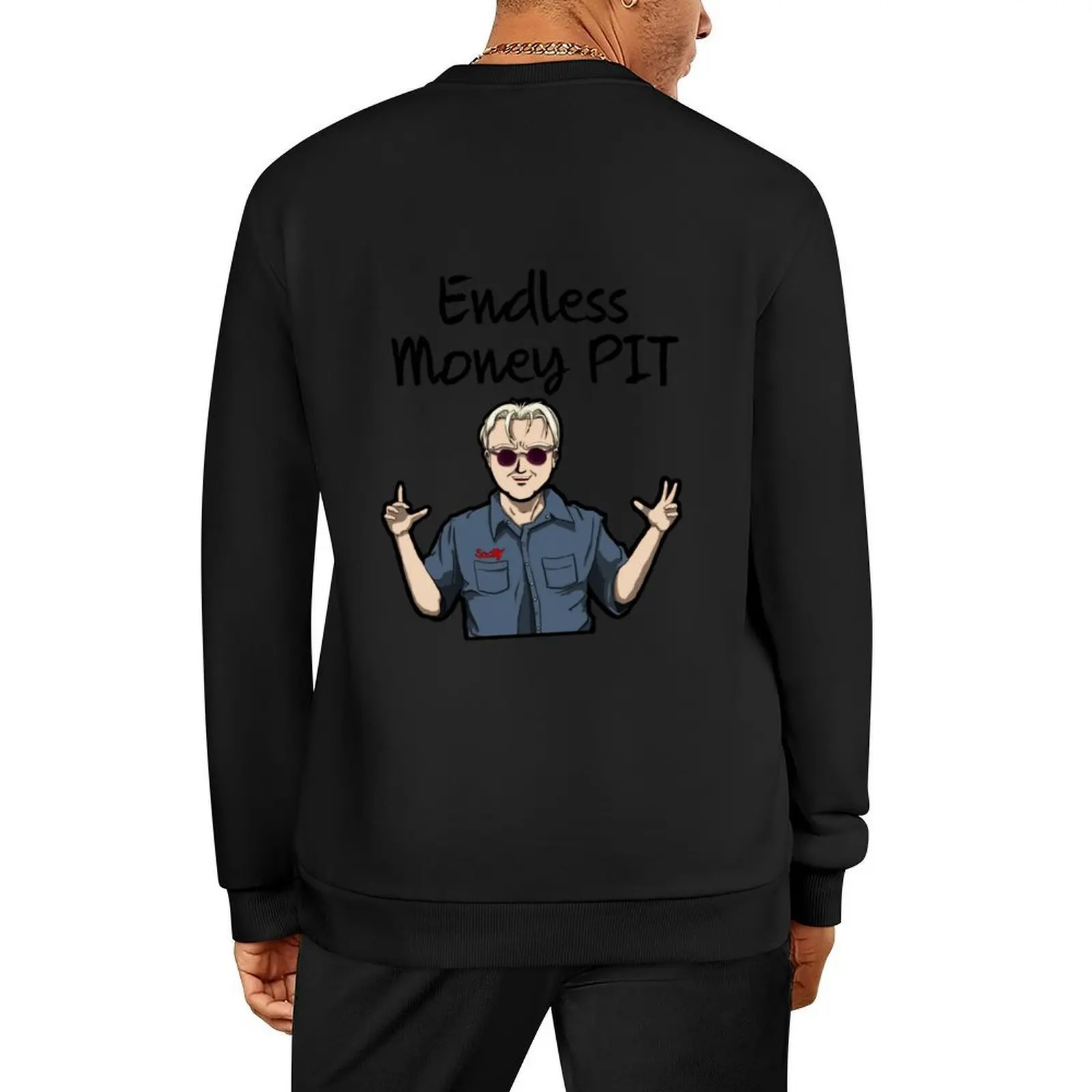 

Endless Money Pit, Scotty Kilmer Pullover men wear mens designer clothes autumn clothes oversize sweatshirts