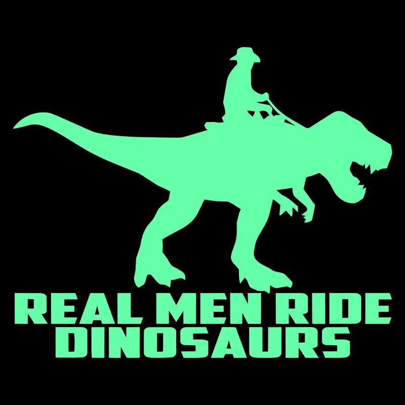 Real Men Ride Dinosaurs Glow in the Dark Stickers Boy Bedroom Wall Decoration Fridge Bathroom Door Laptop Car Window Vinyl Decal