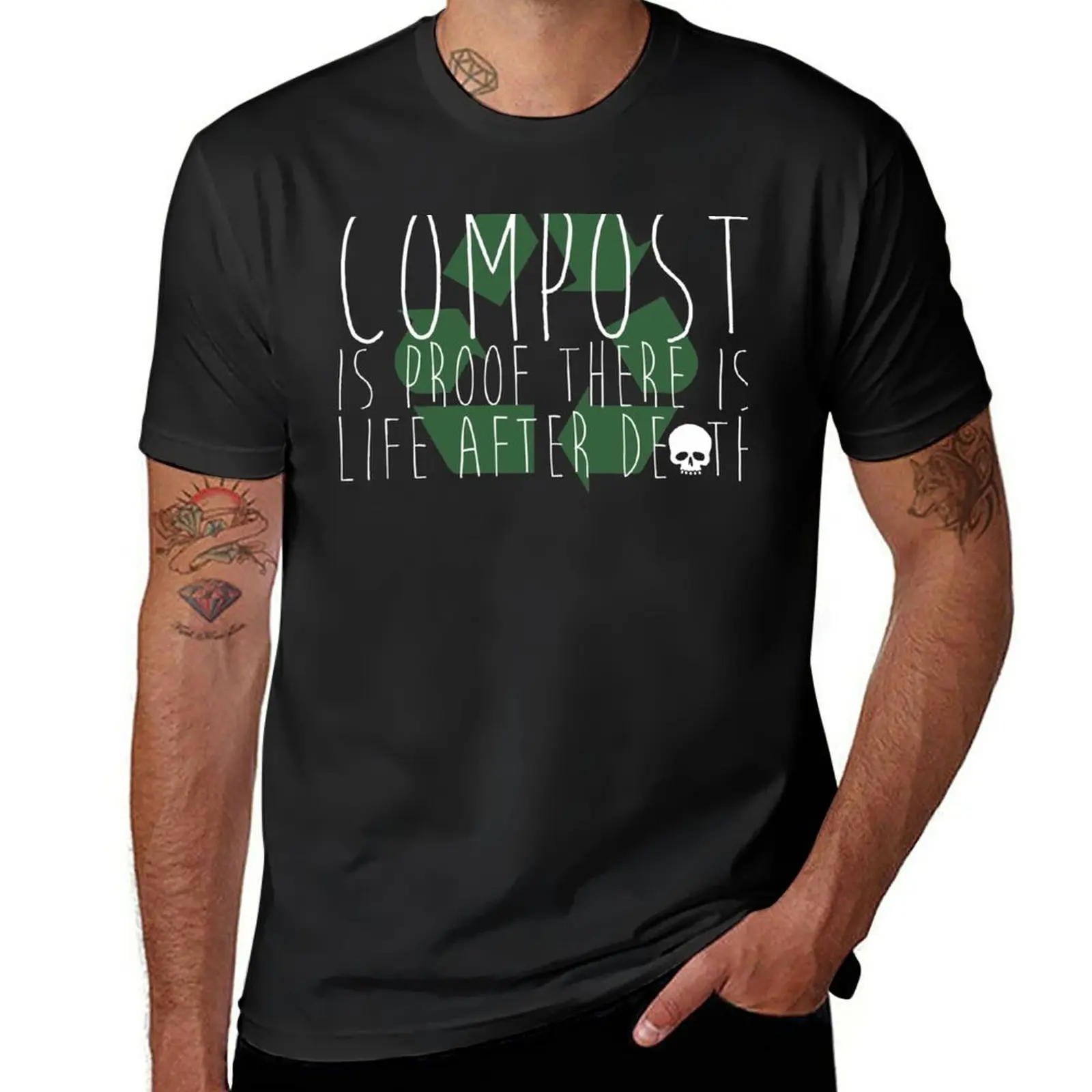 New Compost is proof of Life after Death T-Shirt quick drying shirt cute clothes cute tops t shirts for men cotton