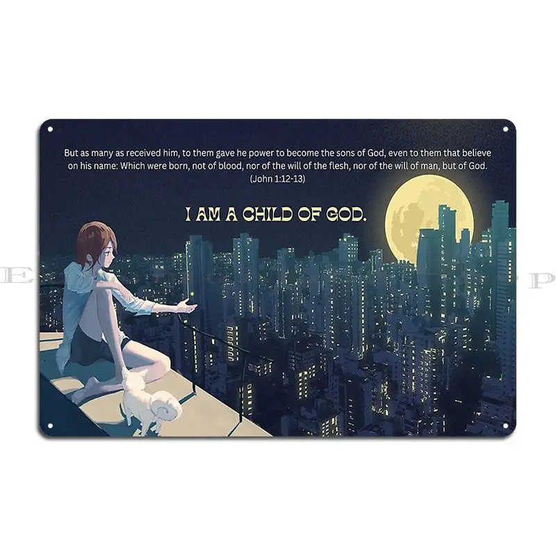 John 1 12 13 I Am A Child Of God Metal Signs Create Retro Club Bar Garage Designing Tin Sign Poster