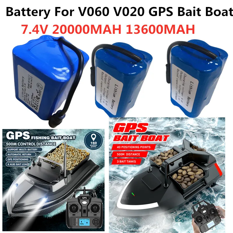 

V060 Bait Boat 2000MAH Battery V050 V060 GPS Fishing Bait Boat Battery 7.4V 13600MAH 20000Mah Battery For V060 GPS Nesting Boat