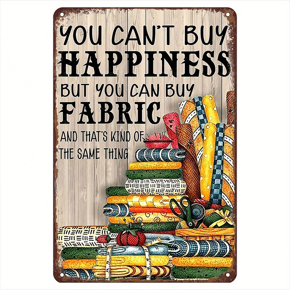Vintage Tailor Metal Tin Sign: 'You Can't Buy Happiness, But You Can Fabric, And That's Kind Of The Same Thing.' Perfect Gif