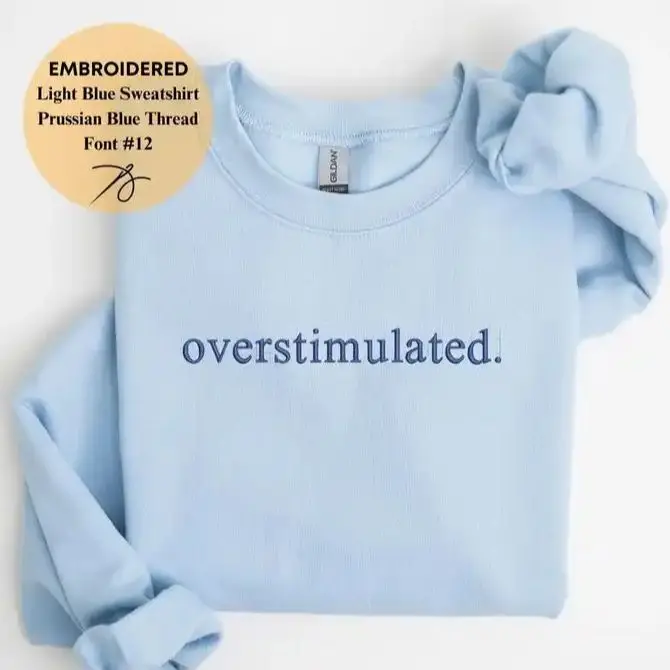 

Embroidered Overstimulated Sweatshirt Casual Daily Wear Unisex Sweatshirt with Multiple Colors Versatile Stylish Pullover