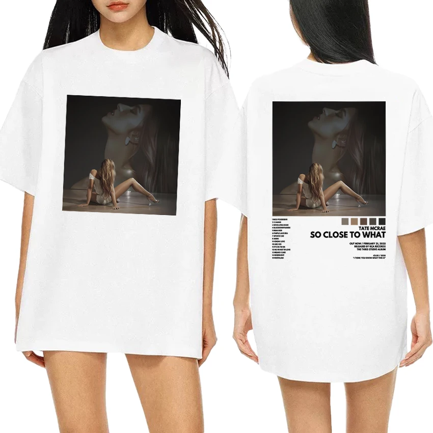 

Singer Tate McRae So Close to What Poster Graphic T shirt Unisex Fashion Y2k short sleeve T-shirts Men Women 100% Cotton Tops