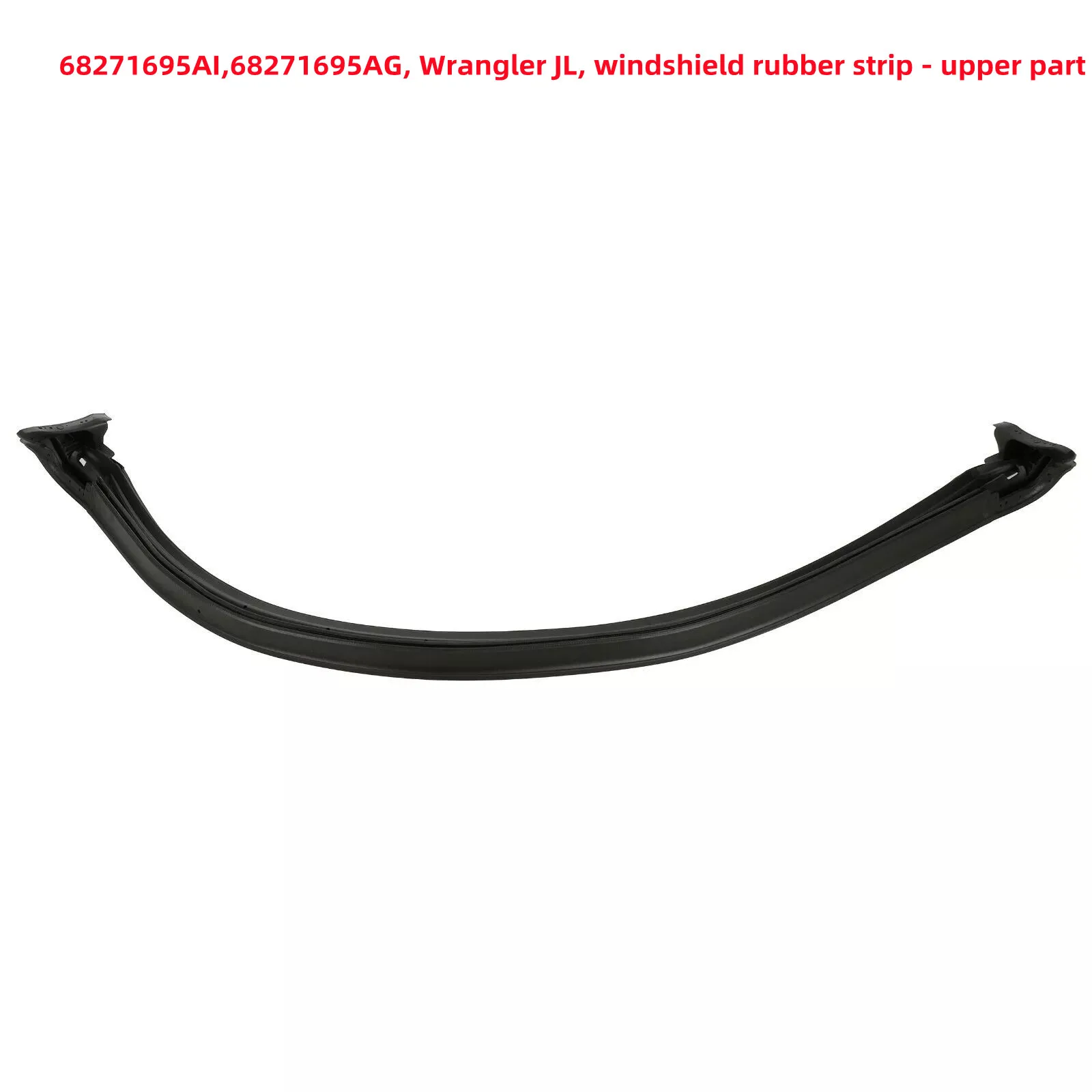 WAP02 Original Front Windshield Seal (Upper Part), 68271695AI, 68271695AG, Suitable For: Wrangler JL, Gladiator JT, 2018-2025
