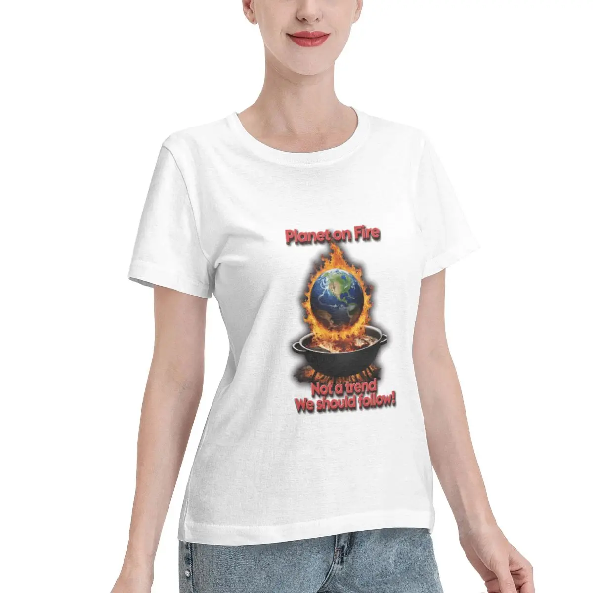 Street Pick Planet On Fire Not A Trend We Should Follow! Women's T-shirt Cool Loose Women Tshirt