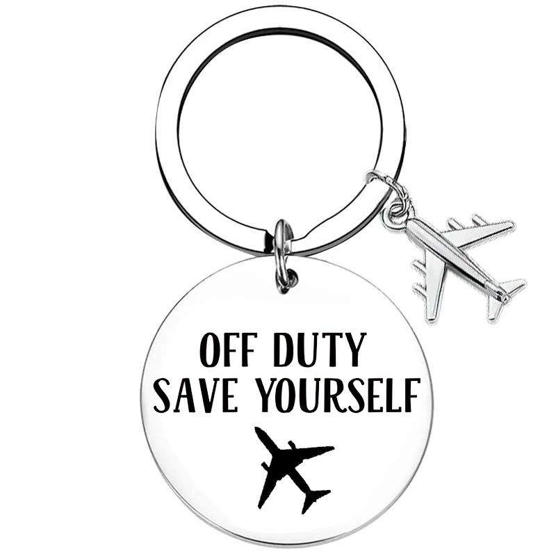 Off Duty Save Yourself Fly Safe Keychain Pendant Flight Attendant Pilot Gift  Airplanes Traveling Gifts Airplane Key Chain