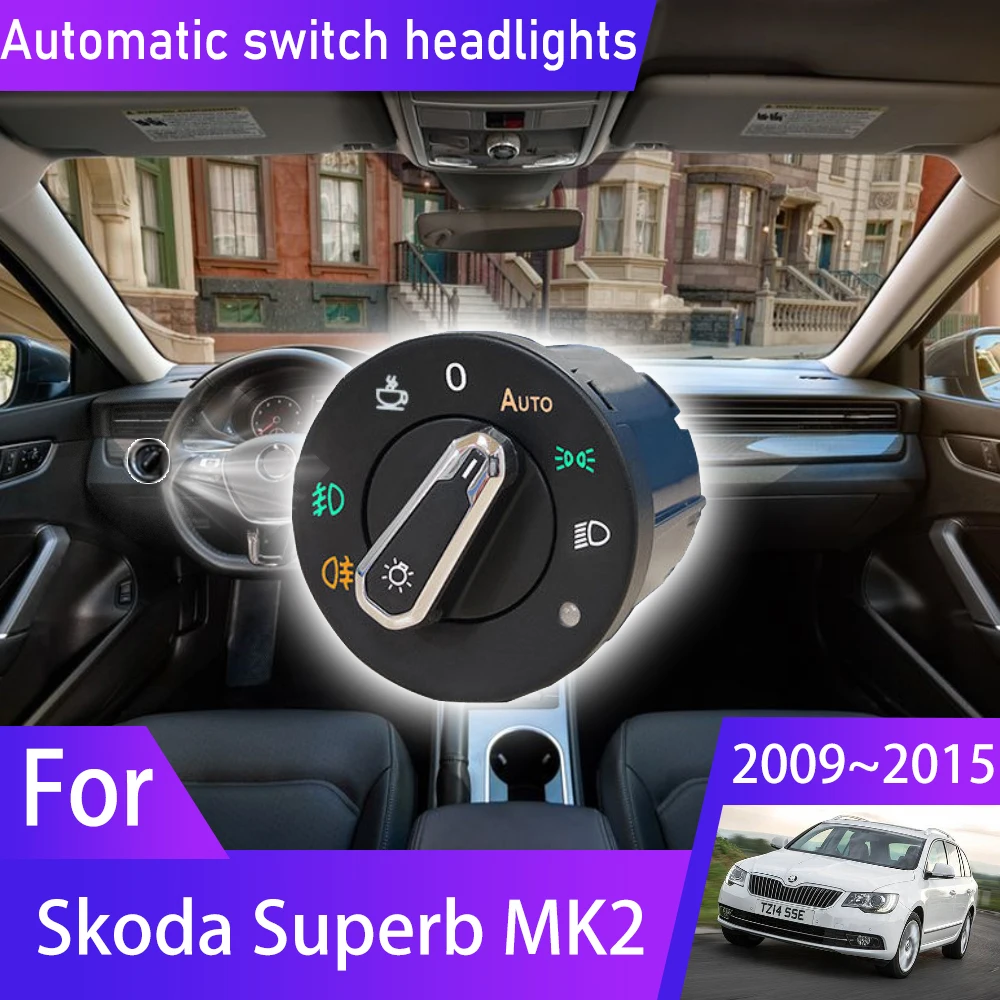 

For Skoda Superb B6 3T MK2 2009~2015 2013 2014 2015 New Automatic AUTO Switch Head Lamp Switch Light Sensor Auto Upgrade Light