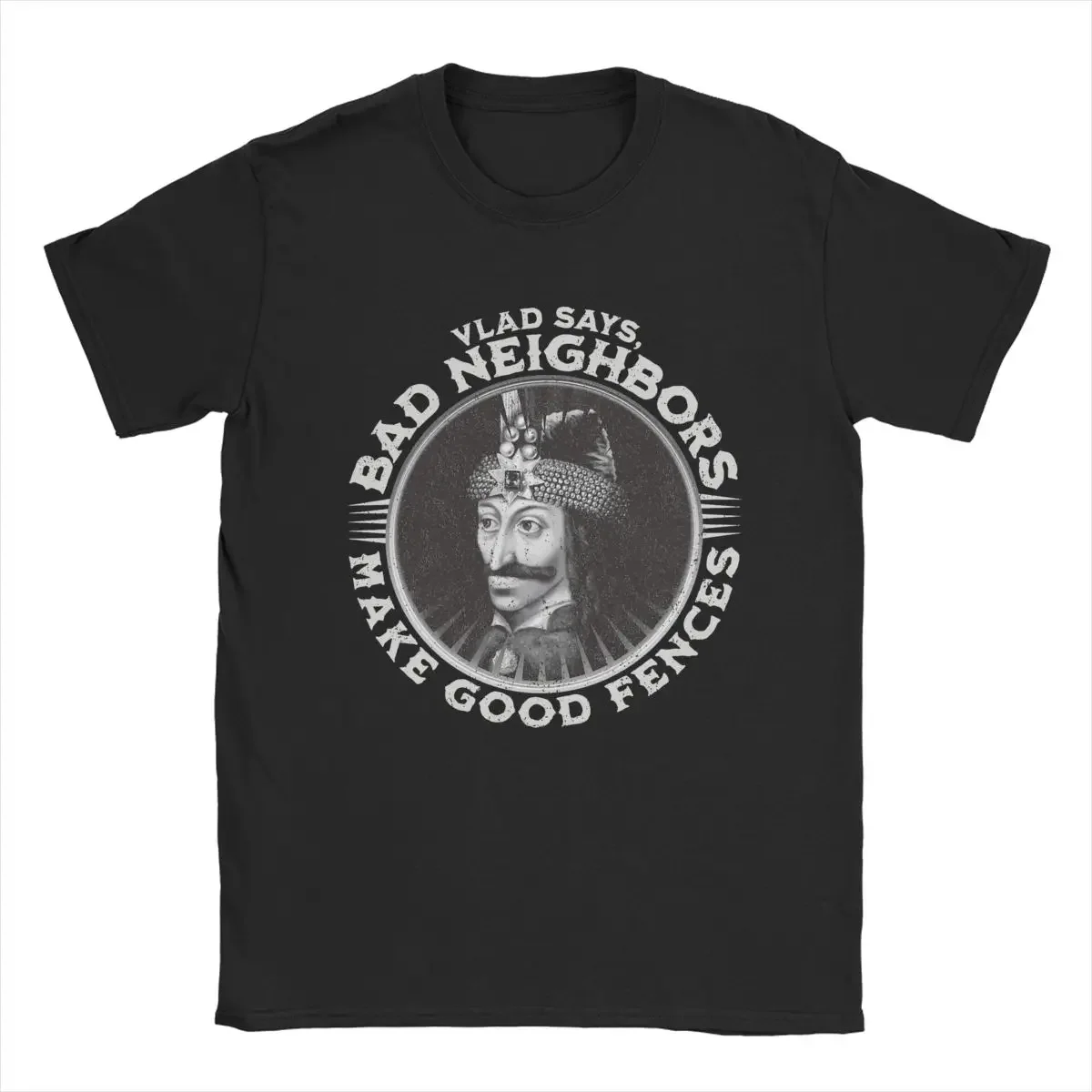 Summer harajuku custom Men  Vlad Dracula Says Bad Neighbors Make Good Fences 100% Cotton Tee Vintage  Round Neck Tops Big Size