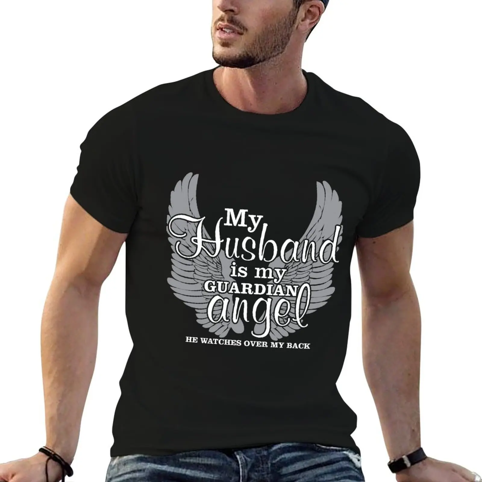 

My Husband is my Guardian Angel. He watches over my back. T-Shirt graphic t shirts oversized t shirt Men's cotton t-shirt