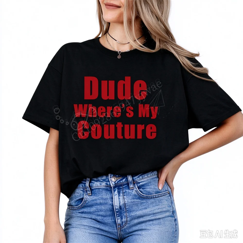 Dude Where's My Couture White Chicks Movie Y2K Retro Millennium Style Short sleeved T shirt Slogan Top Summer Adult Kid T-shirts