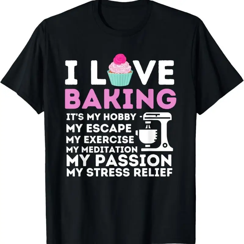 I Love Baking Funny Cupcake Baker Pastry T Shirt