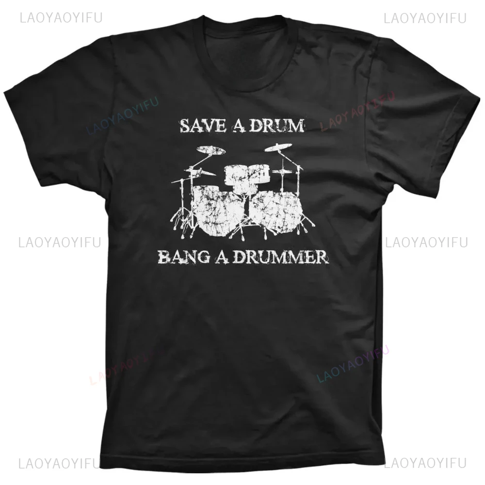 Save A Drum Bang A Drummer Percussion Concert Tees Fashion Casual Streetwear Hip-hop Hipster Loose O-neck Hot Sale Tops Tshirt