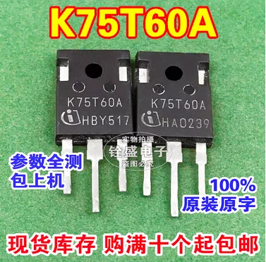 New Original 10PCS/Lot IKW75N60T K75T60 IKW75N60TA K75T60A 75T60 75N60 TO-247 75A 600V Power IGBT Transistor