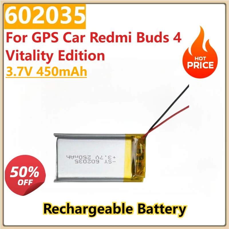 

Новая перезаряжаемая литий-ионная полимерная батарея 3,7 В 450 мАч ​ 602035 для автомобильного GPS Redmi Buds 4 Vitality Edition