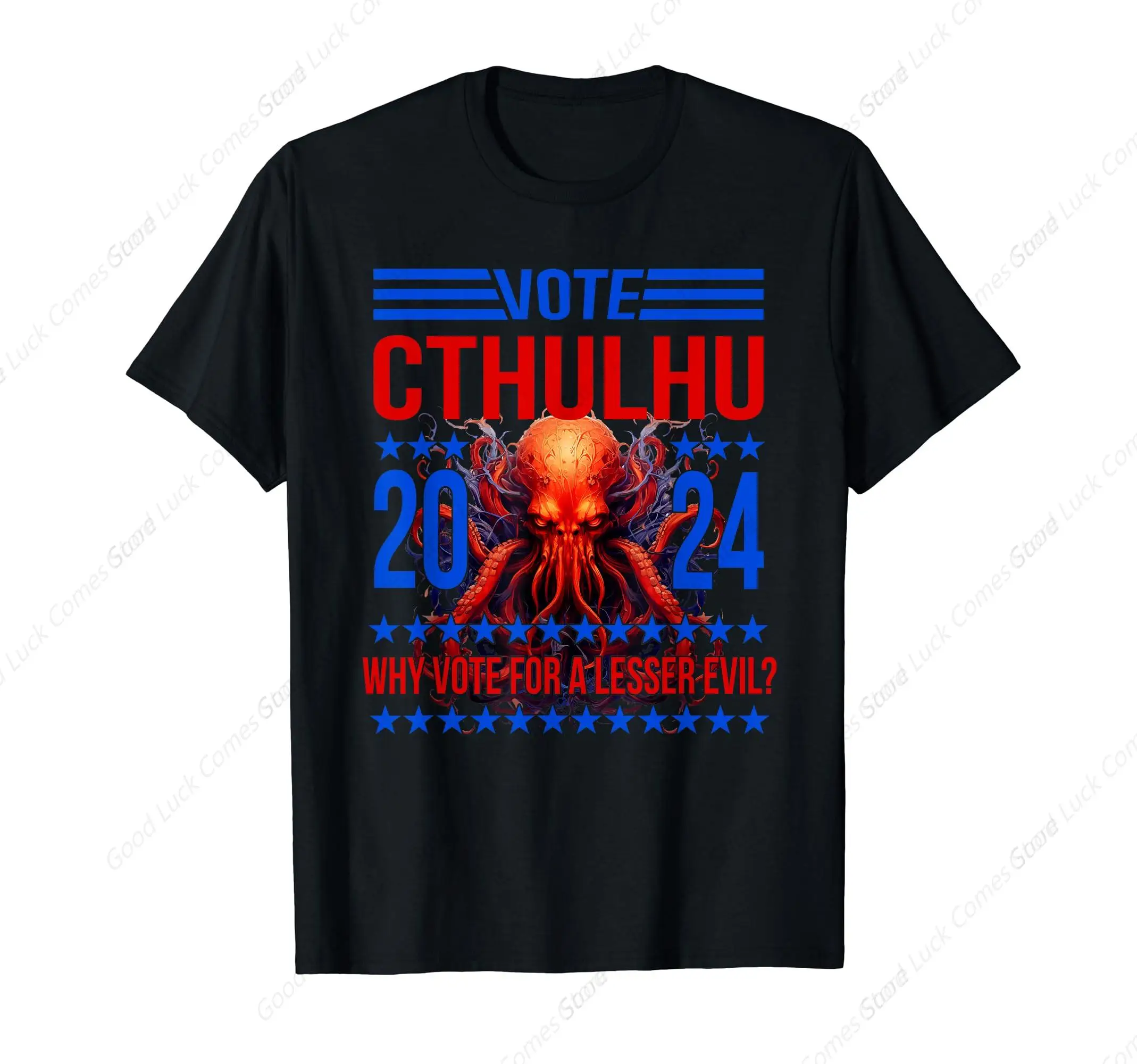 Cthulhu for President Why Choose The Lesser Evil T-Shirt